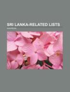 Sri Lanka-related lists di Source Wikipedia edito da Books LLC, Reference Series