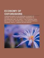 Economy Of Oxfordshire: Companies Based In Oxfordshire, Economy Of Oxford, Hotels In Oxfordshire, Transport In Oxfordshire, Mini, Williams F1 di Source Wikipedia edito da Books Llc, Wiki Series