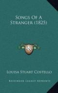 Songs of a Stranger (1825) di Louisa Stuart Costello edito da Kessinger Publishing
