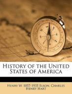History Of The United States Of America di Henry W. 1857-1935 Elson, Charles Henry Hart edito da Nabu Press