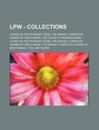 Lpw - Collections: Living On The Straigh di Source Wikia edito da Books LLC, Wiki Series
