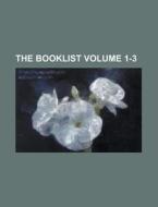The Booklist Volume 1-3 di Anonymous edito da Rarebooksclub.com