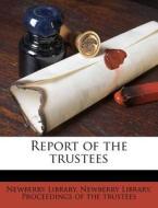 Report Of The Trustees edito da Nabu Press