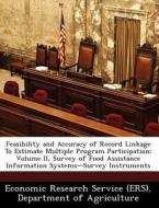 Feasibility And Accuracy Of Record Linkage To Estimate Multiple Program Participation edito da Bibliogov