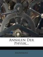 Annalen der Physik. di Anonymous edito da Nabu Press