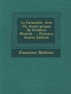 La Farandole, Avec Un Avant-Propos de Frederic Mistral... di D'Anselme Mathieu edito da Nabu Press
