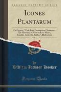Icones Plantarum, Vol. 2 di William Jackson Hooker edito da Forgotten Books