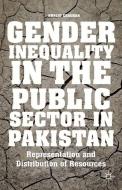 Gender Inequality in the Public Sector in Pakistan di K. Chauhan edito da Palgrave Macmillan US