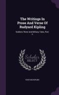 The Writings In Prose And Verse Of Rudyard Kipling di Rudyard Kipling edito da Palala Press