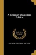 DICT OF AMER POLITICS di Everit Brown edito da WENTWORTH PR