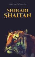 Shikari Shaitan di James 'Jock' Wilkinson edito da Austin Macauley Publishers
