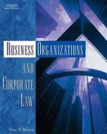 Business Organizations And Corporate Law di Neal R. Bevans edito da Cengage Learning, Inc
