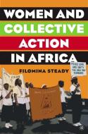Women and Collective Action in Africa di Filomina Chioma Steady edito da Palgrave Macmillan