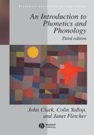 Introduction to Phonetics   Phonology 3e di Clark, Fletcher J, Yallop C edito da John Wiley & Sons