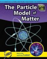 The Particle Model Of Matter di Roberta Baxter edito da Capstone Global Library Ltd