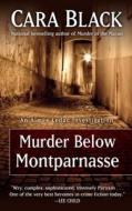 Murder Below Montparnasse di Cara Black edito da Thorndike Press