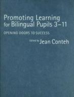 Promoting Learning for Bilingual Pupils 3-11 di Jean Conteh edito da SAGE Publications Ltd