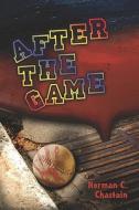After The Game di Norman C Chastain edito da America Star Books