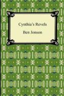 Cynthia\'s Revels, Or, The Fountain Of Self-love di Ben Jonson edito da Digireads.com