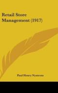 Retail Store Management (1917) di Paul Henry Nystrom edito da Kessinger Publishing