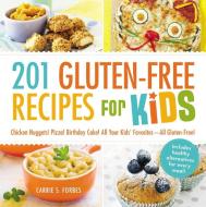 201 Gluten-Free Recipes for Kids di Carrie S. Forbes edito da Adams Media Corporation