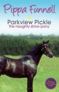 Tilly's Pony Tails: Parkview Pickle The Show Pony di Pippa Funnell edito da Hachette Children's Group