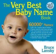 The Very Best Baby Name Book di Bruce Lansky edito da Meadowbrook Press