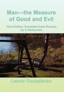 Man-the Measure of Good and Evil di Leonid Goutsalenko edito da Xlibris