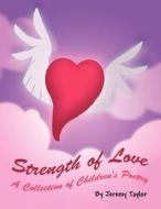 Strength of Love di Jeremy Taylor edito da America Star Books