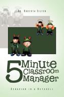5 Minute Classroom Manager di Roberta Silfen edito da Xlibris