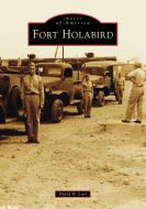 Fort Holabird di David Lari edito da ARCADIA PUB (SC)