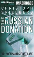 The Russian Donation di Christoph Spielberg edito da Brilliance Corporation