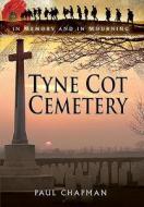 Tyne Cot Cemetery di Paul Chapman edito da Pen & Sword Books Ltd