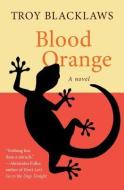 Blood Orange di Troy Blacklaws edito da OPEN ROAD MEDIA