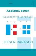 Algebra Book di Jetser Carasco edito da Createspace