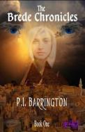 The Brede Chronicles Book One di P. I. Barrington edito da Createspace
