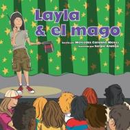 Layla & El Mago di Mercedes Carolina Nieves edito da Createspace