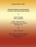 Research Paper No. 9501 Progressive Returns to Social Security? an Answer from Social Security Records di Office of Economic Policy U. S. Departme edito da Createspace