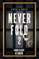 Never Fold 2 di Kingpin edito da Xlibris