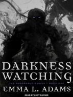 Darkness Watching di Emma L. Adams edito da Tantor Audio