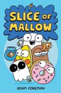 Slice Of Mallow Vol. 1 di Adam Foreman edito da Andrews McMeel Publishing