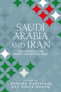 Saudi Arabia And Iran edito da Manchester University Press