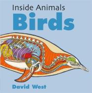 Inside Animals: Birds di David West edito da Hachette Children's Group