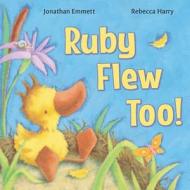 Ruby Flew Too!: (Ruby in Her Own Time) di Jonathan Emmett edito da Createspace Independent Publishing Platform