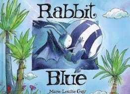 Rabbit Blue di Marie-Louise Gay edito da FITZHENRY & WHITESIDE