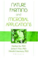 Nature Farming and Microbial Applications di Hiu-Lian Xu edito da CRC Press