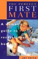 The Perfect First Mate di Joy Smith edito da Rowman & Littlefield