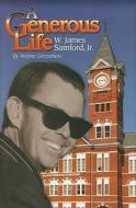 A Generous Life: W. James Samford, Jr. di Wayne Greenhaw edito da River City Publishing