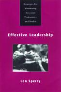 Effective Leadership di Len Sperry edito da Routledge