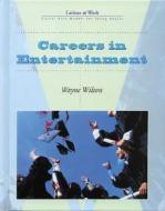 Careers in Entertainment di Wayne Wilson edito da Mitchell Lane Publishers